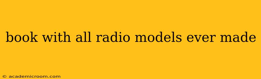 book with all radio models ever made