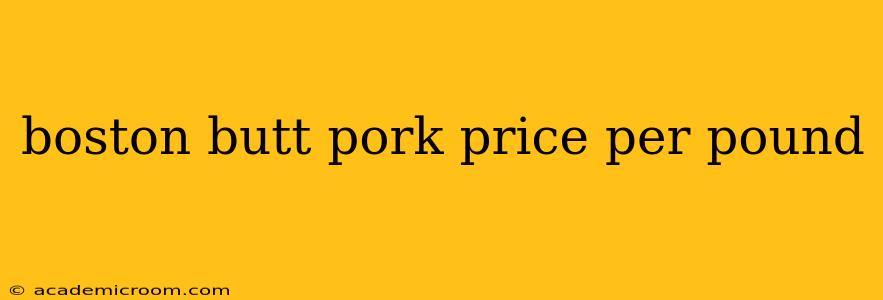 boston butt pork price per pound