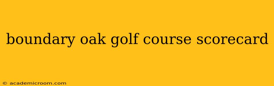 boundary oak golf course scorecard