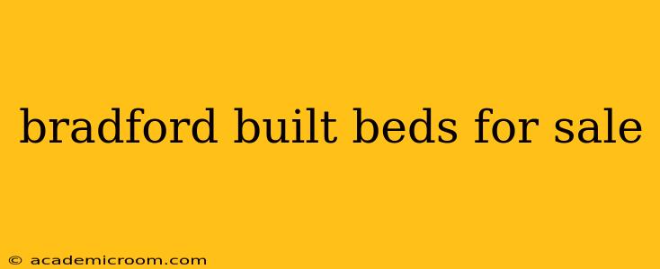 bradford built beds for sale