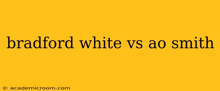 bradford white vs ao smith