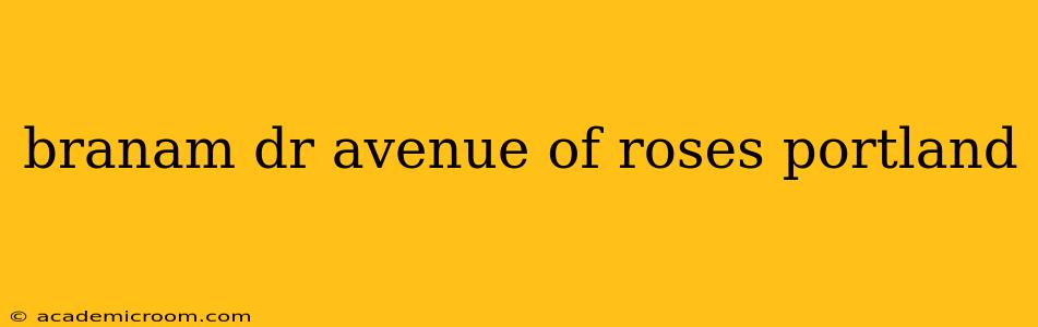 branam dr avenue of roses portland