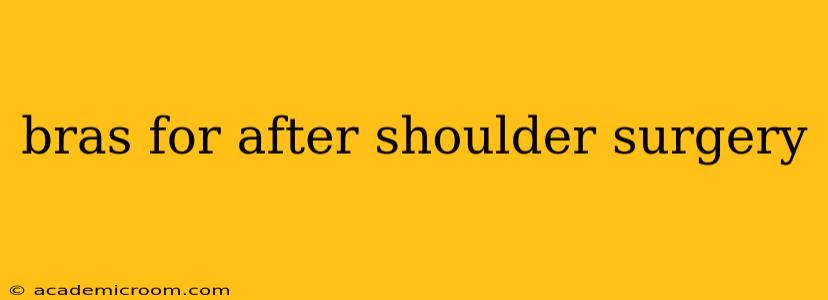 bras for after shoulder surgery