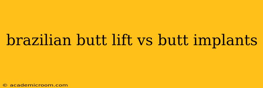 brazilian butt lift vs butt implants