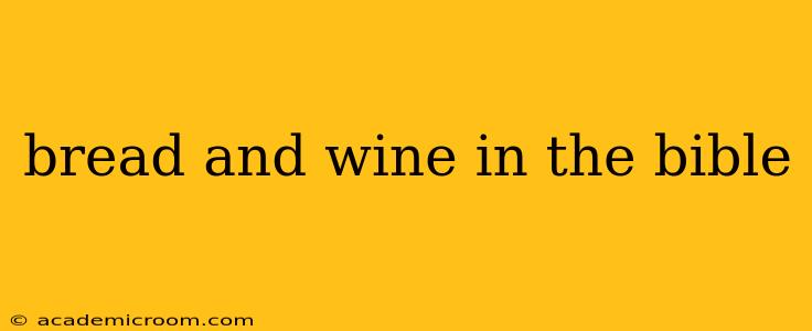 bread and wine in the bible