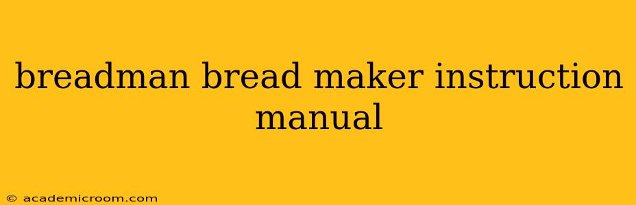 breadman bread maker instruction manual