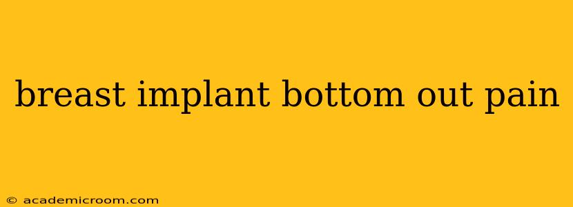 breast implant bottom out pain