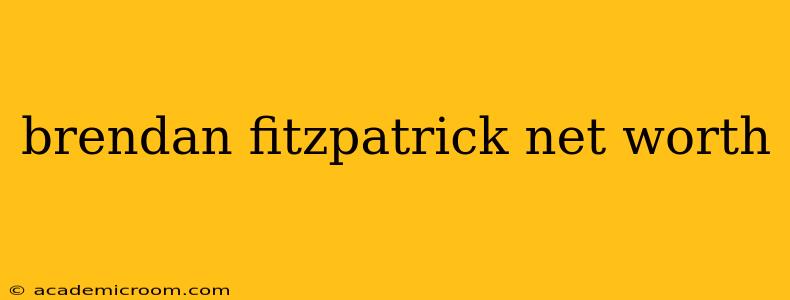brendan fitzpatrick net worth
