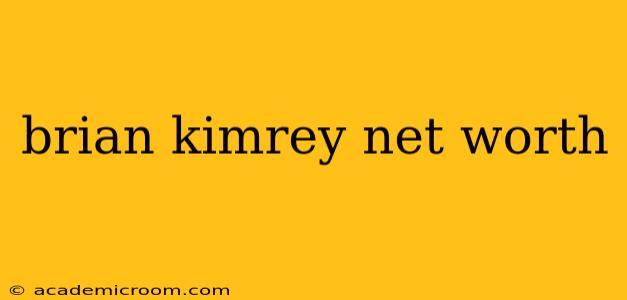 brian kimrey net worth