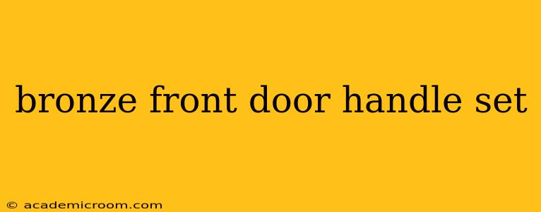 bronze front door handle set