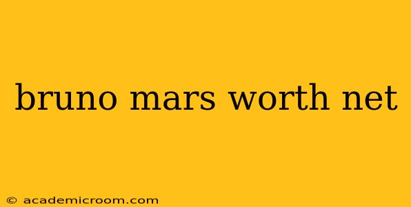 bruno mars worth net