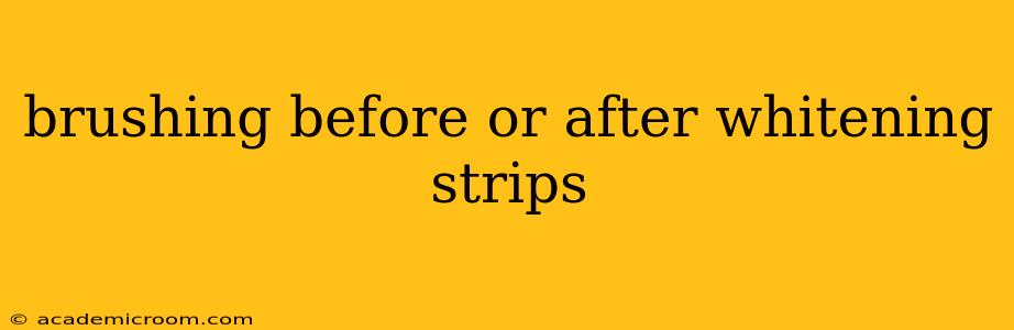brushing before or after whitening strips