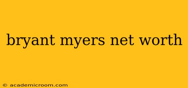 bryant myers net worth