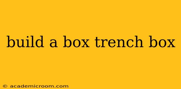 build a box trench box