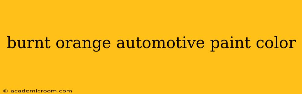 burnt orange automotive paint color