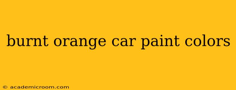 burnt orange car paint colors