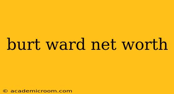 burt ward net worth