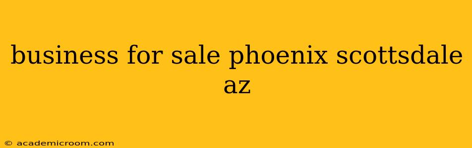 business for sale phoenix scottsdale az