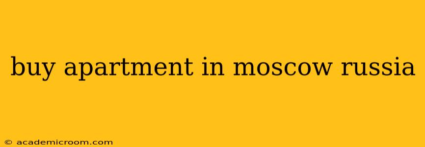 buy apartment in moscow russia