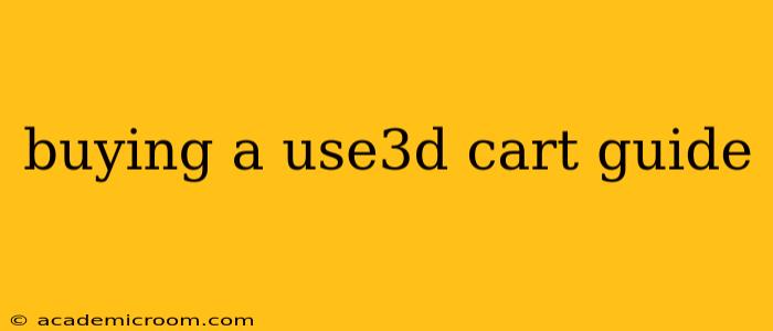 buying a use3d cart guide