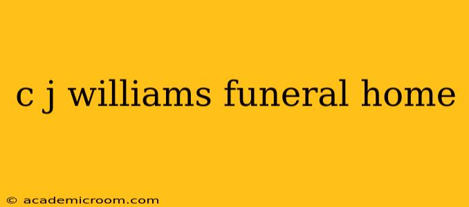c j williams funeral home
