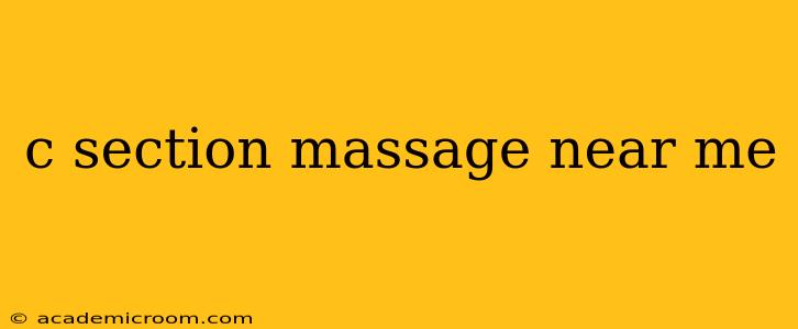 c section massage near me
