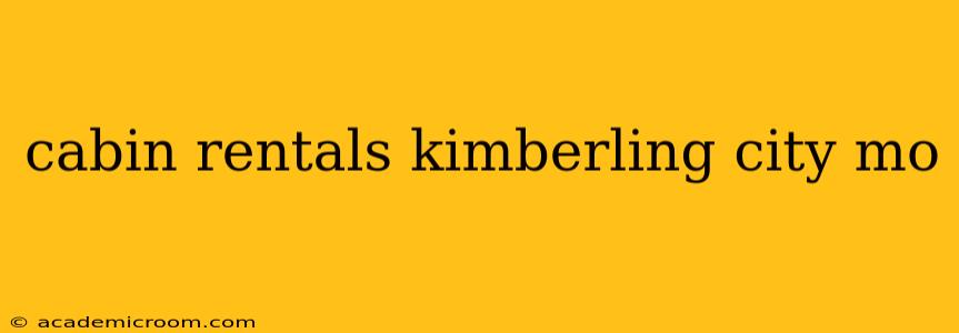 cabin rentals kimberling city mo