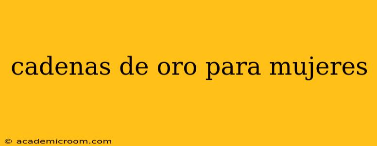 cadenas de oro para mujeres