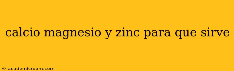 calcio magnesio y zinc para que sirve