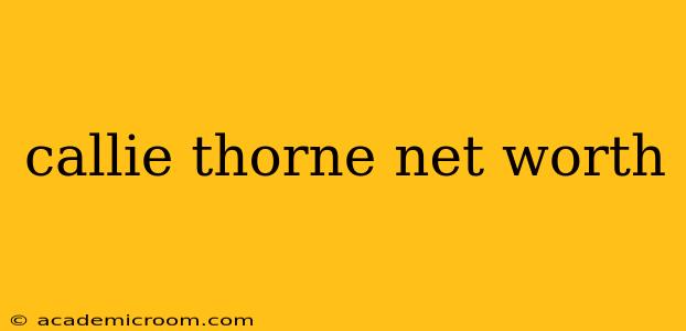 callie thorne net worth