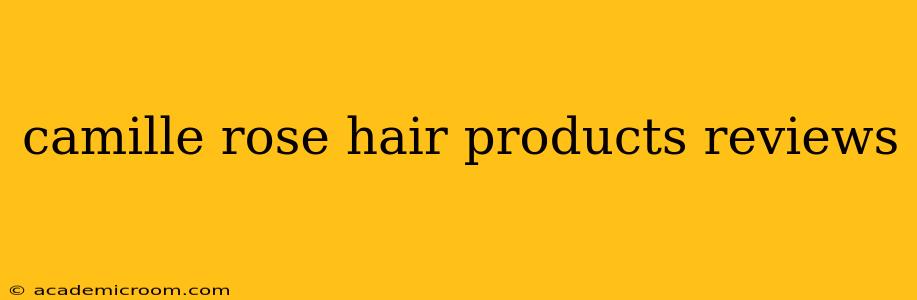 camille rose hair products reviews