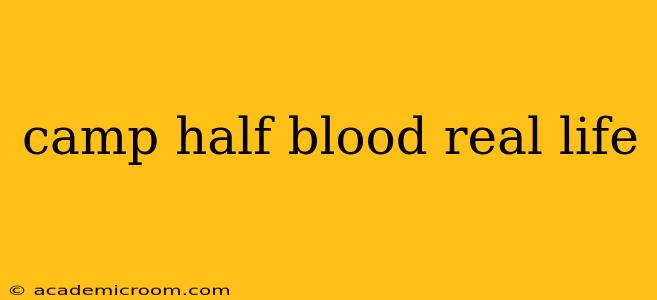 camp half blood real life