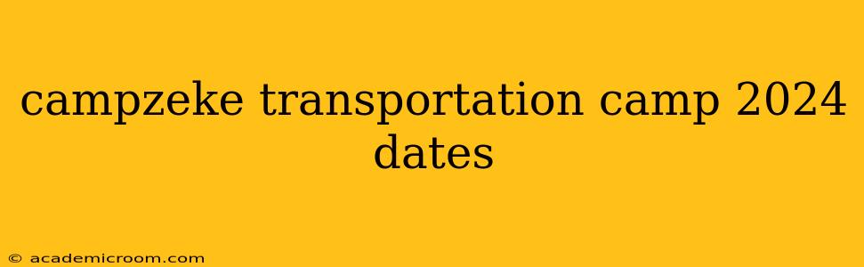 campzeke transportation camp 2024 dates