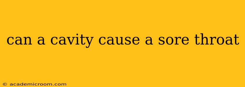 can a cavity cause a sore throat