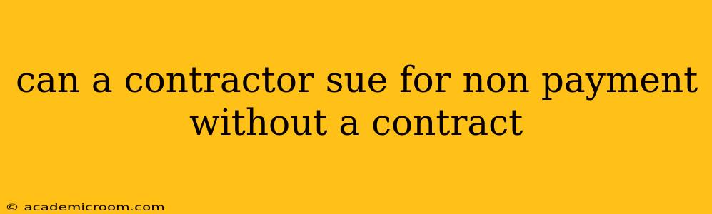 can a contractor sue for non payment without a contract