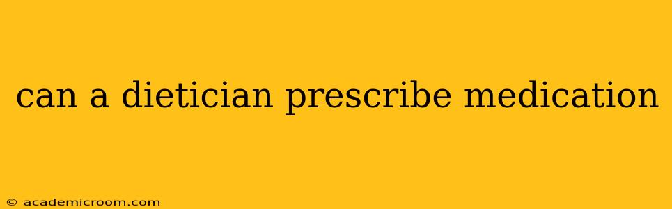 can a dietician prescribe medication