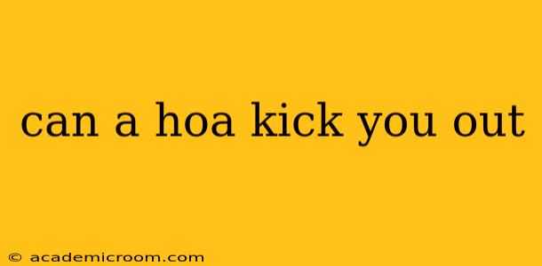 can a hoa kick you out