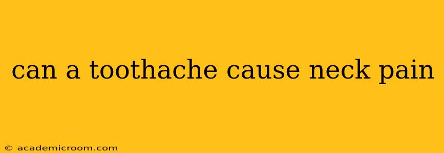can a toothache cause neck pain
