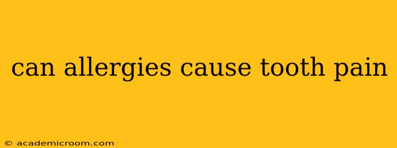 can allergies cause tooth pain