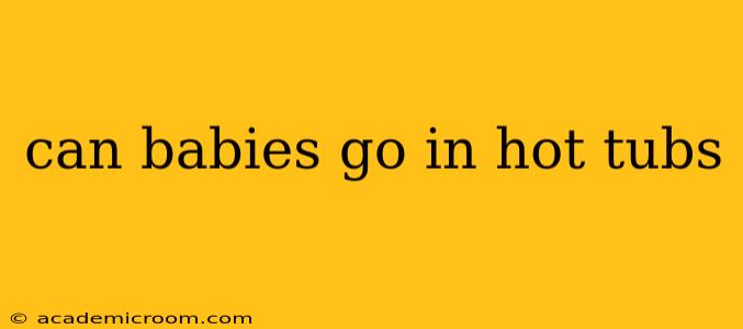 can babies go in hot tubs