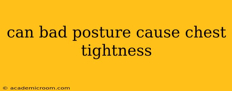 can bad posture cause chest tightness
