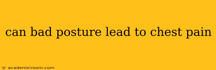 can bad posture lead to chest pain