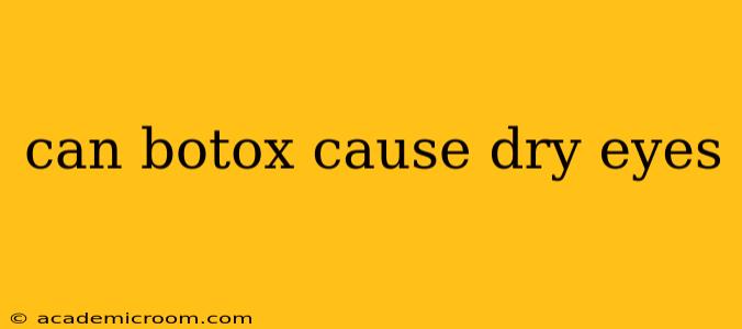 can botox cause dry eyes
