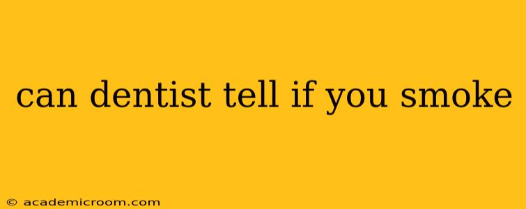 can dentist tell if you smoke