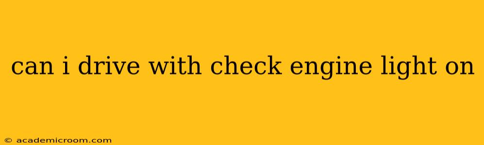 can i drive with check engine light on