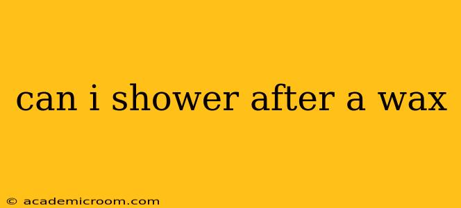 can i shower after a wax