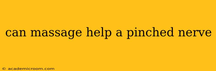 can massage help a pinched nerve
