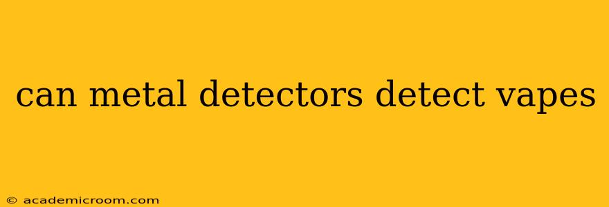 can metal detectors detect vapes