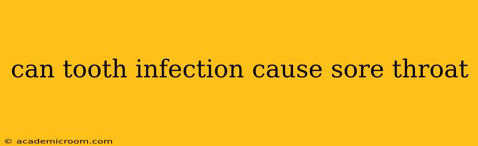 can tooth infection cause sore throat