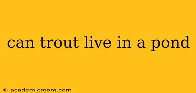can trout live in a pond